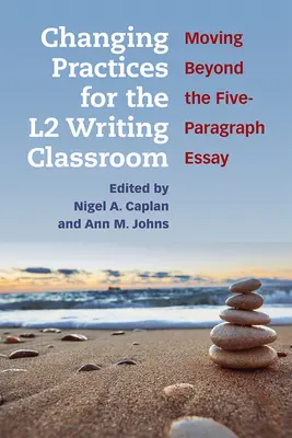 Meniace sa postupy v triede písania na úrovni L2: Posun za hranice päťodstavcovej eseje - Changing Practices for the L2 Writing Classroom: Moving Beyond the Five-Paragraph Essay