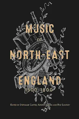 Hudba v severovýchodnom Anglicku v rokoch 1500-1800 - Music in North-East England, 1500-1800