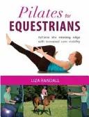 Pilates pre jazdcov na koni - Dosiahnite víťaznú výhodu vďaka zvýšenej stabilite jadra - Pilates for Equestrians - Achieve the Winning Edge with Increased Core Stability