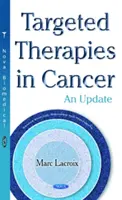 Cielené terapie pri rakovine - aktualizácia - Targeted Therapies in Cancer - An Update