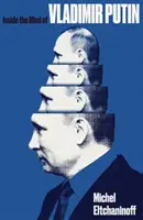 Do mysle Vladimíra Putina - Inside the Mind of Vladimir Putin