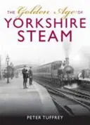 Zlatý vek yorkshirských železníc - Golden Age of Yorkshire Railways