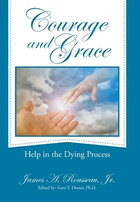 Odvaha a milosť: Pomoc v procese umierania - Courage and Grace: Help in the Dying Process