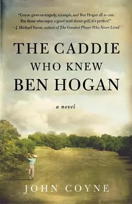 Caddie, ktorý poznal Bena Hogana - The Caddie Who Knew Ben Hogan