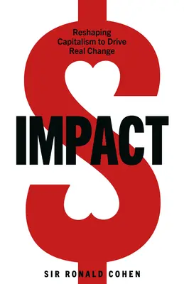 Dopad: Vampíri, ktorí sa stali upírmi, sa stali upírmi, ktorí sa stali upírmi: Zmeniť podobu kapitalizmu, aby sa dosiahla skutočná zmena - Impact: Reshaping Capitalism to Drive Real Change