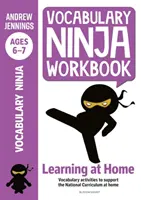 Pracovný zošit Slovná zásoba Ninja pre 6-7 rokov - aktivity na podporu dobiehania a domáceho učenia - Vocabulary Ninja Workbook for Ages 6-7 - Vocabulary activities to support catch-up and home learning