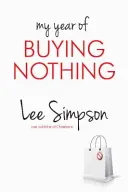 Môj rok ničoho nekupovania - My Year of Buying Nothing