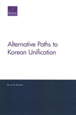Alternatívne cesty k zjednoteniu Kórey - Alternative Paths to Korean Unification