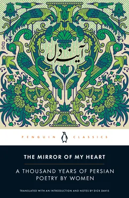 Zrkadlo môjho srdca: Tisíc rokov perzskej poézie napísanej ženami - The Mirror of My Heart: A Thousand Years of Persian Poetry by Women