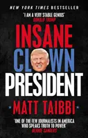 Šialený klaun prezident - Depeše z amerického cirkusu - Insane Clown President - Dispatches from the American Circus