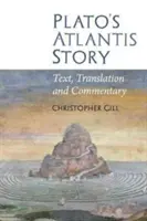 Platónov príbeh o Atlantíde: Text, preklad a komentár - Plato's Atlantis Story: Text, Translation and Commentary