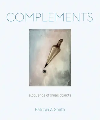 Doplnky: Kľúč k srdcu: Milujem ťa, milujem ťa, milujem ťa: Výrečnosť malých predmetov - Complements: Eloquence of Small Objects