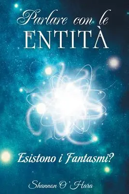 Parlare con le Entit - Hovorte s entitami taliansky - Parlare con le Entit - Talk to the Entities Italian