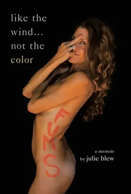 Ako vietor... nie farba: Spomienky - Like the Wind...Not the Color: A Memoir