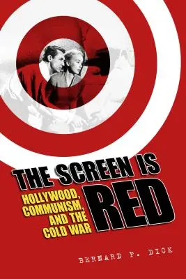 Obrazovka je červená: Hollywood, komunizmus a studená vojna - Screen Is Red: Hollywood, Communism, and the Cold War