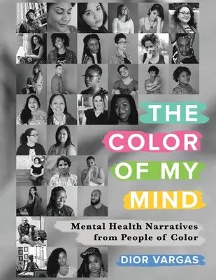 Farba mojej mysle: Naratívy o duševnom zdraví od ľudí rôznej farby pleti - The Color of My Mind: Mental Health Narratives from People of Color