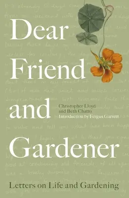 Drahý priateľ a záhradník: Listy o živote a záhradkárčení - Dear Friend and Gardener: Letters on Life and Gardening