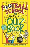 Futbalová škola: Úžasná kniha kvízov - Football School: The Amazing Quiz Book