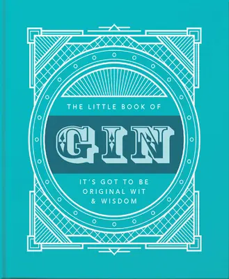 Malá kniha džinu: - The Little Book of Gin: Distilled to Perfection