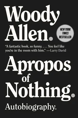 Apropos of Nothing: Autobiografia - Apropos of Nothing: Autobiography