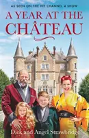 Rok na zámku - Ako bolo vidieť v populárnej relácii na Channel 4 - Year at the Chateau - As seen on the hit Channel 4 show
