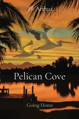 Pelican Cove: Vraciame sa domov - Pelican Cove: Going Home