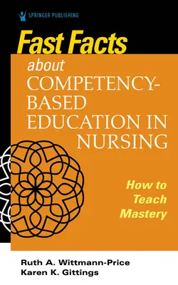 Rýchle fakty o vzdelávaní založenom na kompetenciách v ošetrovateľstve: Ako učiť zvládnutie kompetencií - Fast Facts about Competency-Based Education in Nursing: How to Teach Competency Mastery