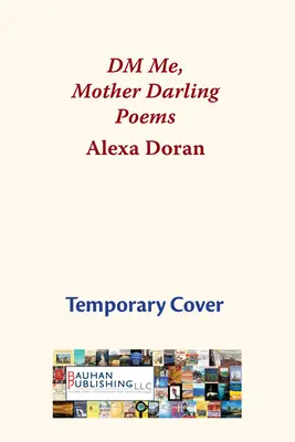 DM Me, Mother Darling: Básne - DM Me, Mother Darling: Poems