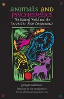 Zvieratá a psychedeliká: Prírodný svet a inštinkt na zmenu vedomia - Animals and Psychedelics: The Natural World and the Instinct to Alter Consciousness