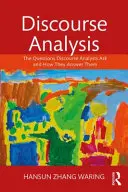 Diskurzná analýza: Otázky, ktoré si kladú diskurzní analytici, a ako na ne odpovedajú - Discourse Analysis: The Questions Discourse Analysts Ask and How They Answer Them