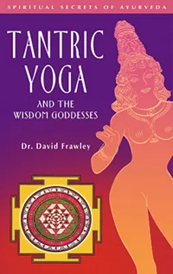 Tantrická joga a bohyne múdrosti - Tantric Yoga and the Wisdom Goddesses
