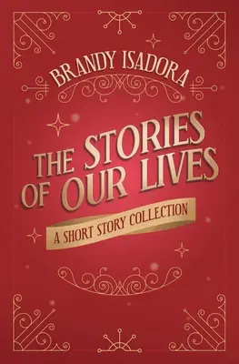 Príbehy našich životov: Zbierka poviedok - The Stories of Our Lives: A Short Story Collection