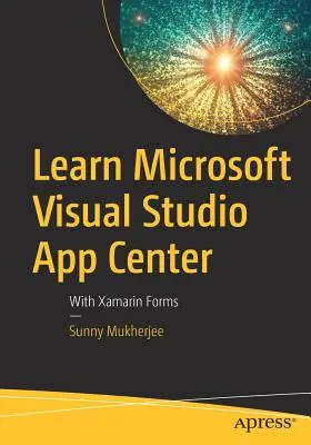 Naučte sa Microsoft Visual Studio App Center: S aplikáciou Xamarin Forms - Learn Microsoft Visual Studio App Center: With Xamarin Forms