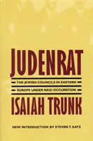 Judenrat: Židovské rady vo východnej Európe za nacistickej okupácie - Judenrat: The Jewish Councils in Eastern Europe Under Nazi Occupation