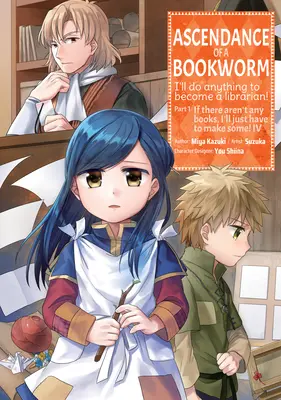 Ascendance of a Bookworm (Manga) 1. časť 4. zväzok - Ascendance of a Bookworm (Manga) Part 1 Volume 4
