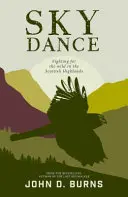 Tanec oblohy - Boj o divočinu v Škótskej vysočine - Sky Dance - Fighting for the wild in the Scottish Highlands