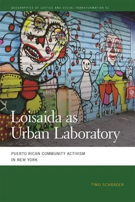 Loisaida ako mestské laboratórium: Portorická komunitná aktivita v New Yorku - Loisaida as Urban Laboratory: Puerto Rican Community Activism in New York