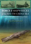 Vraky lodí Force Z v Juhočínskom mori - HMS Prince of Wales a HMS Repulse - Force Z Shipwrecks of the South China Sea - HMS Prince of Wales and HMS Repulse