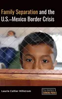 Rozdeľovanie rodín a kríza na americko-mexických hraniciach - Family Separation and the U.S.-Mexico Border Crisis