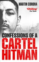 Spoveď kartelového zabijaka - Confessions of a Cartel Hitman