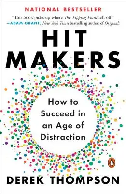Tvorcovia hitov: Ako uspieť v dobe rozptýlenia - Hit Makers: How to Succeed in an Age of Distraction