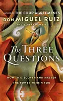 Tri otázky - Ako objaviť a ovládnuť silu vo vás - Three Questions - How to Discover and Master the Power within You