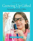 Rastúce nadanie - Rozvíjanie potenciálu detí v škole a doma - Growing Up Gifted - Developing the Potential of Children at School and at Home