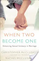 Keď sa dvaja stanú jedným: Posilnenie sexuálnej intimity v manželstve - When Two Become One: Enhancing Sexual Intimacy in Marriage