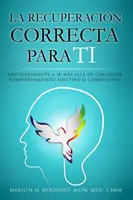 La recuperacin correcta para ti (španielsky) - La recuperacin correcta para ti (Spanish)
