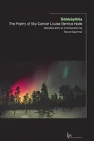 Shkyihta: Poézia nebeskej tanečnice Louise Bernice Halfe - Shkyihta: The Poetry of Sky Dancer Louise Bernice Halfe