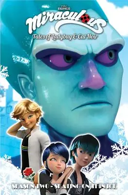 Miraculous: Príbehy berušky a mačky Noir: Druhá sezóna - Korčuľovanie na tenkom ľade - Miraculous: Tales of Ladybug and Cat Noir: Season Two - Skating on Thin Ice