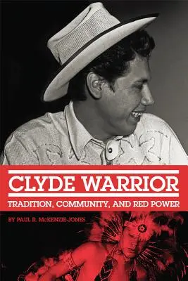 Clyde Warrior, zväzok 10: Tradícia, komunita a červená sila - Clyde Warrior, Volume 10: Tradition, Community, and Red Power