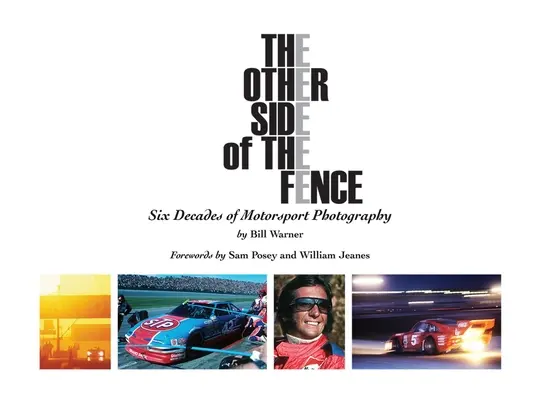 Druhá strana plota: Šesť desaťročí fotografií z motoristického športu - The Other Side of the Fence: Six Decades of Motorsport Photography