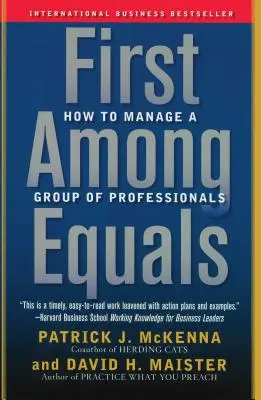 Prvý medzi rovnými: Ako riadiť skupinu odborníkov - First Among Equals: How to Manage a Group of Professionals